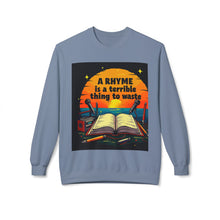 Load image into Gallery viewer, A Rhyme Is a Terrible Thing to Waste Crewneck Sweatshirt | Softstyle Fleece Pullover | Gift for Poets, Writers, Creative Minds, [...]
