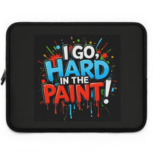 Load image into Gallery viewer, Vibrant Laptop Sleeve with &#39;I Go, Hard in the Paint!&#39; Design, Perfect for Students, Artists, Creatives, Birthday Gift, Back to School
