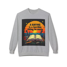 Load image into Gallery viewer, A Rhyme Is a Terrible Thing to Waste Crewneck Sweatshirt | Softstyle Fleece Pullover | Gift for Poets, Writers, Creative Minds, [...]
