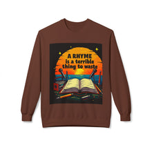 Load image into Gallery viewer, A Rhyme Is a Terrible Thing to Waste Crewneck Sweatshirt | Softstyle Fleece Pullover | Gift for Poets, Writers, Creative Minds, [...]
