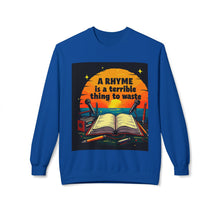 Load image into Gallery viewer, A Rhyme Is a Terrible Thing to Waste Crewneck Sweatshirt | Softstyle Fleece Pullover | Gift for Poets, Writers, Creative Minds, [...]
