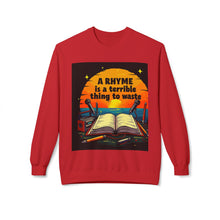 Load image into Gallery viewer, A Rhyme Is a Terrible Thing to Waste Crewneck Sweatshirt | Softstyle Fleece Pullover | Gift for Poets, Writers, Creative Minds, [...]
